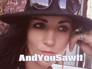 AndYouSawIt