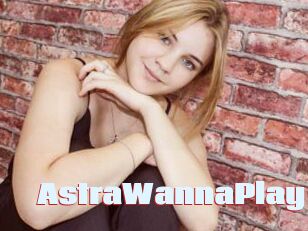 AstraWannaPlay