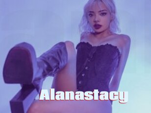 Alanastacy