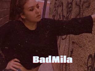 BadMila