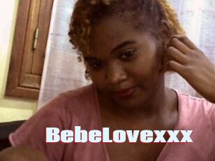 BebeLovexxx