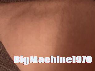 BigMachine1970