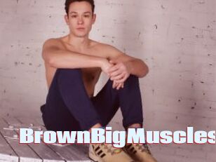 BrownBigMuscles