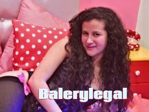 Balerylegal