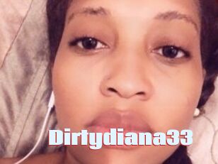 Dirtydiana33