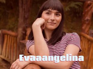 Evaaangelina