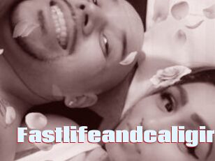 Fastlifeandcaligirl