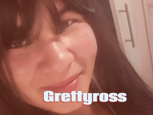 Grettyross