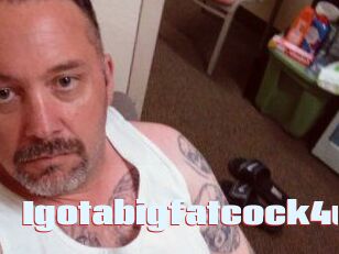 Igotabigfatcock4u