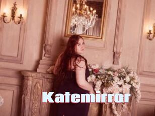 Katemirror