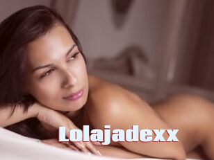 Lolajadexx