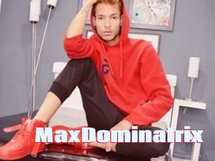 MaxDominatrix