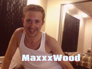 MaxxxWood