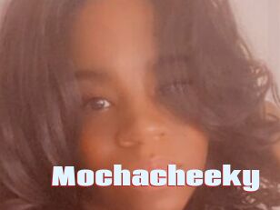 Mochacheeky