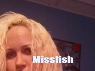 Misstish