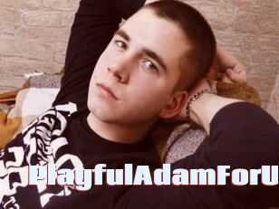 PlayfulAdamForU