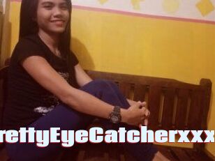 PrettyEyeCatcherxxx
