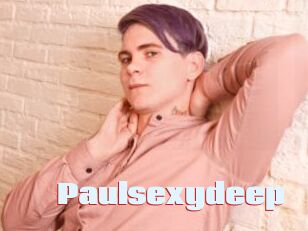 Paulsexydeep