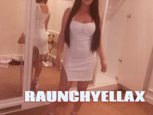 RAUNCHYELLAX