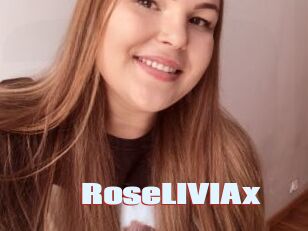 RoseLIVIAx