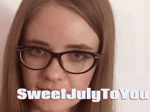 SweetJulyToYou