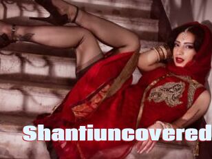 Shantiuncovered