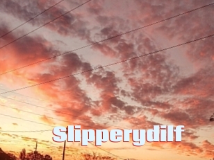 Slipperydilf