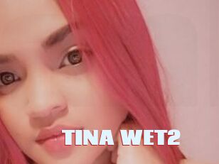 TINA_WET2