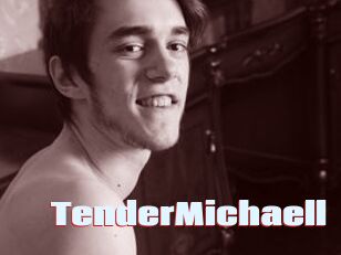 TenderMichaell