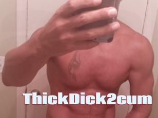 ThickDick2cum