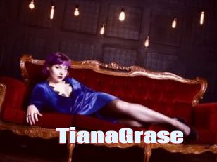 TianaGrase