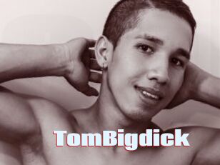 TomBigdick