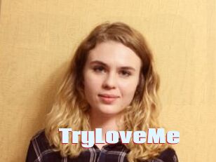 TryLoveMe