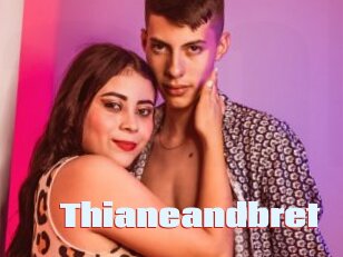 Thianeandbret