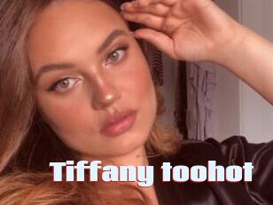 Tiffany_toohot