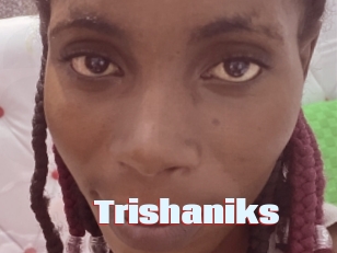 Trishaniks
