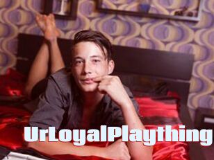 UrLoyalPlaything