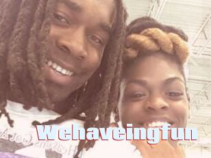 Wehaveingfun