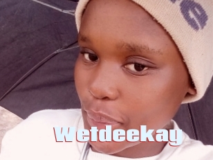 Wetdeekay