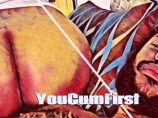 YouCumFirst